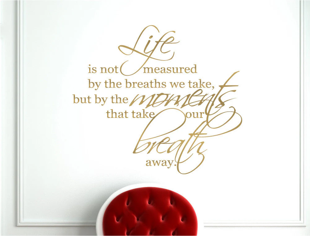 Life Is Not Measured by the Breaths We Take Wall Saying Decal - Image 7