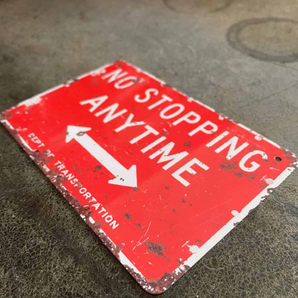 Metal Distressed Effect No Stopping Anytime Sign - Image 2